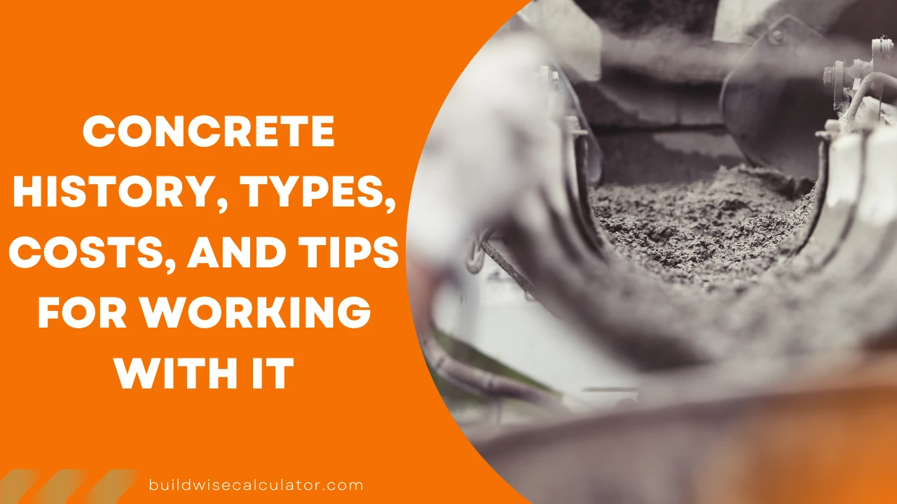 What is Concrete? History, Types, Costs, and Tips for Working with It